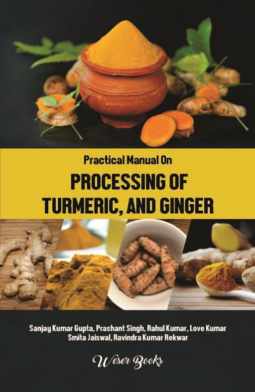 Practical Manual on Processing of Turmeric, and Ginger