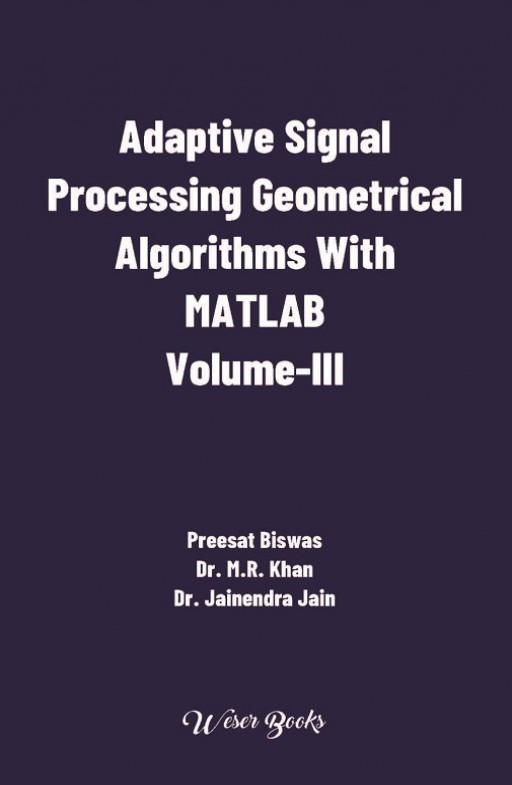 Adaptive Signal Processing Geometrical Algorithms With MATLAB- Volume-III