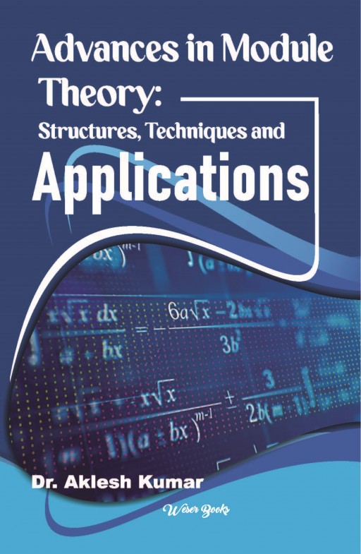 Advances in Module Theory: Structures, Techniques and Applications