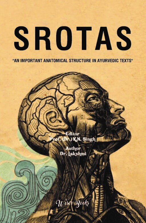 Srotas: An Important Anatomical Structure in Ayurvedic Texts