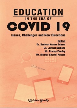 Education in the Era of COVID 19: Issues, Challenges and New Directions