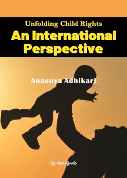 Unfolding Child Rights: An International Perspective