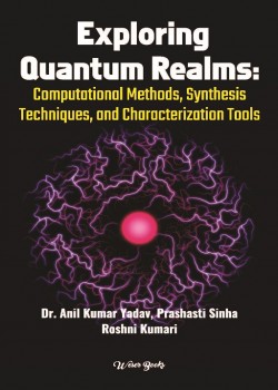 Exploring Quantum Realms: Computational Methods, Synthesis Techniques, and Characterization Tools