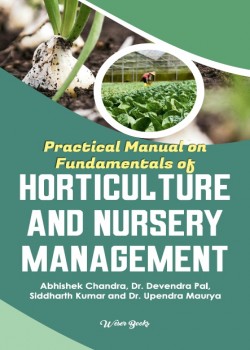 Practical Manual on Fundamentals of Horticulture and Nursery Management