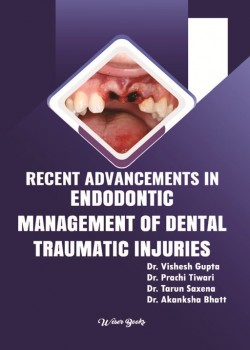 Recent Advancements in Endodontic Management of Dental Traumatic Injuries