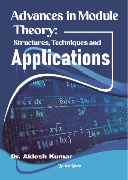 Advances in Module Theory: Structures, Techniques and Applications